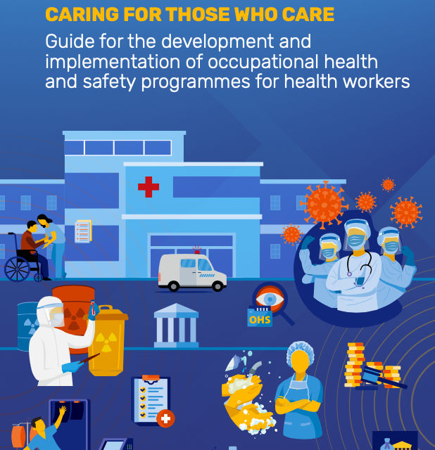 Caring for those who care: Guide for the development and implementation of occupational health and safety programmes for health workers