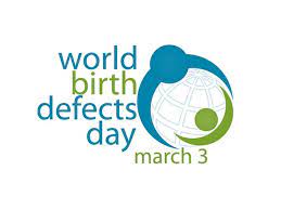 World Birth Defects Day: “Many Birth Defects, One Voice