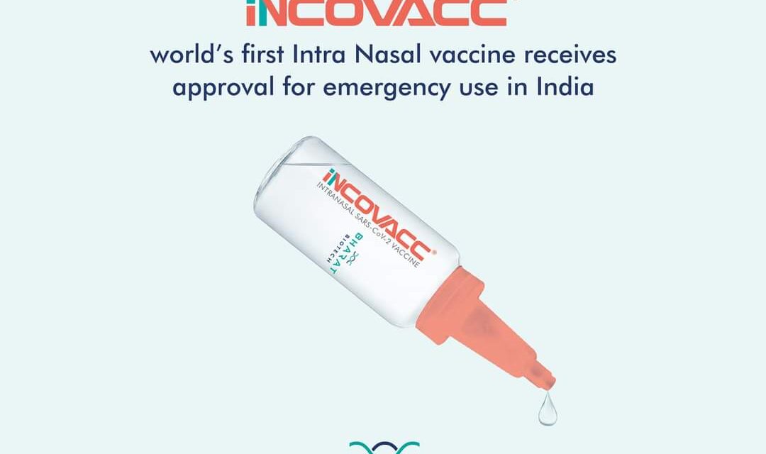 Bharat Biotech’s iNCOVACC world’s first Intra Nasal vaccine receives approval for emergency use in India