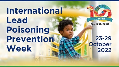 International Lead Poisoning Prevention Week  23-29 October 2022