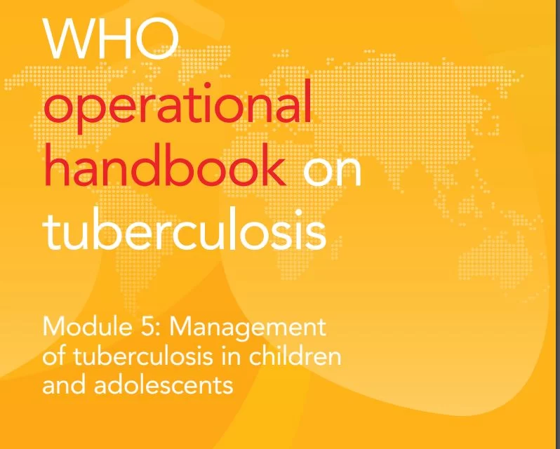 WHO operational handbook on tuberculosis: module 5: management of tuberculosis in children and adolescents