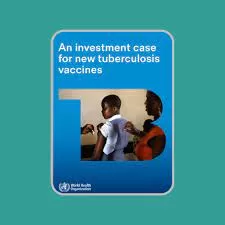 WHO-commissioned study makes strong health and economic argument for investing in new TB vaccines