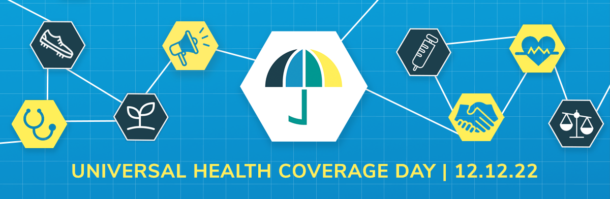 Universal Health Coverage Day 2022-Build the World We Want: A Healthy Future for All