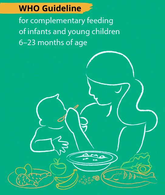 WHO Guideline for complementary feeding of infants and young children 6-23 months of age