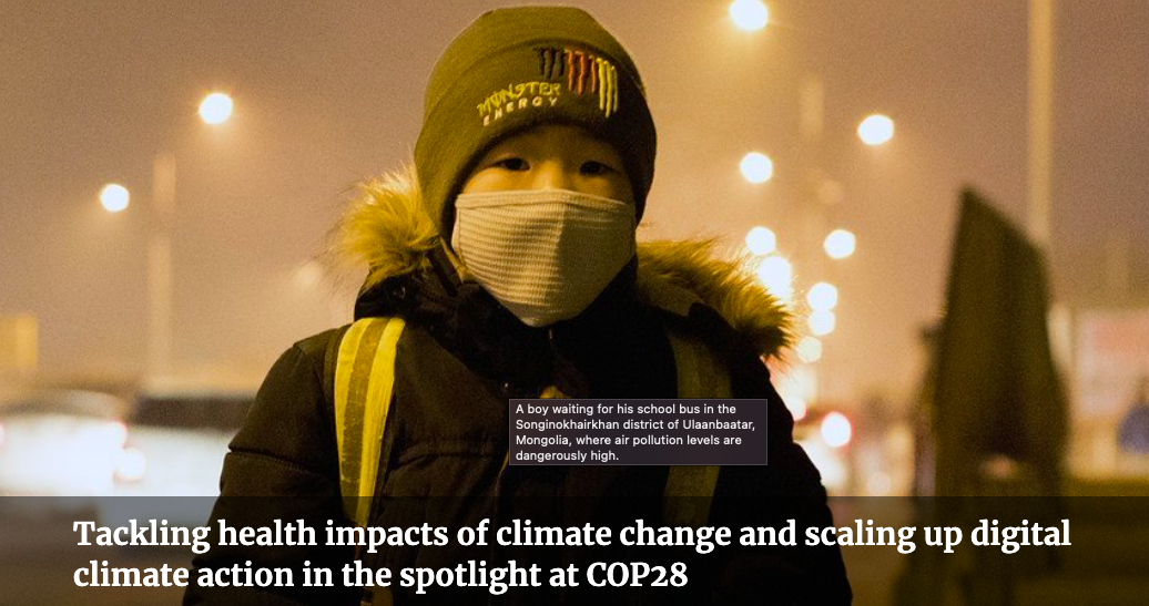 Tackling health impacts of climate change and scaling up digital climate action in the spotlight at COP28