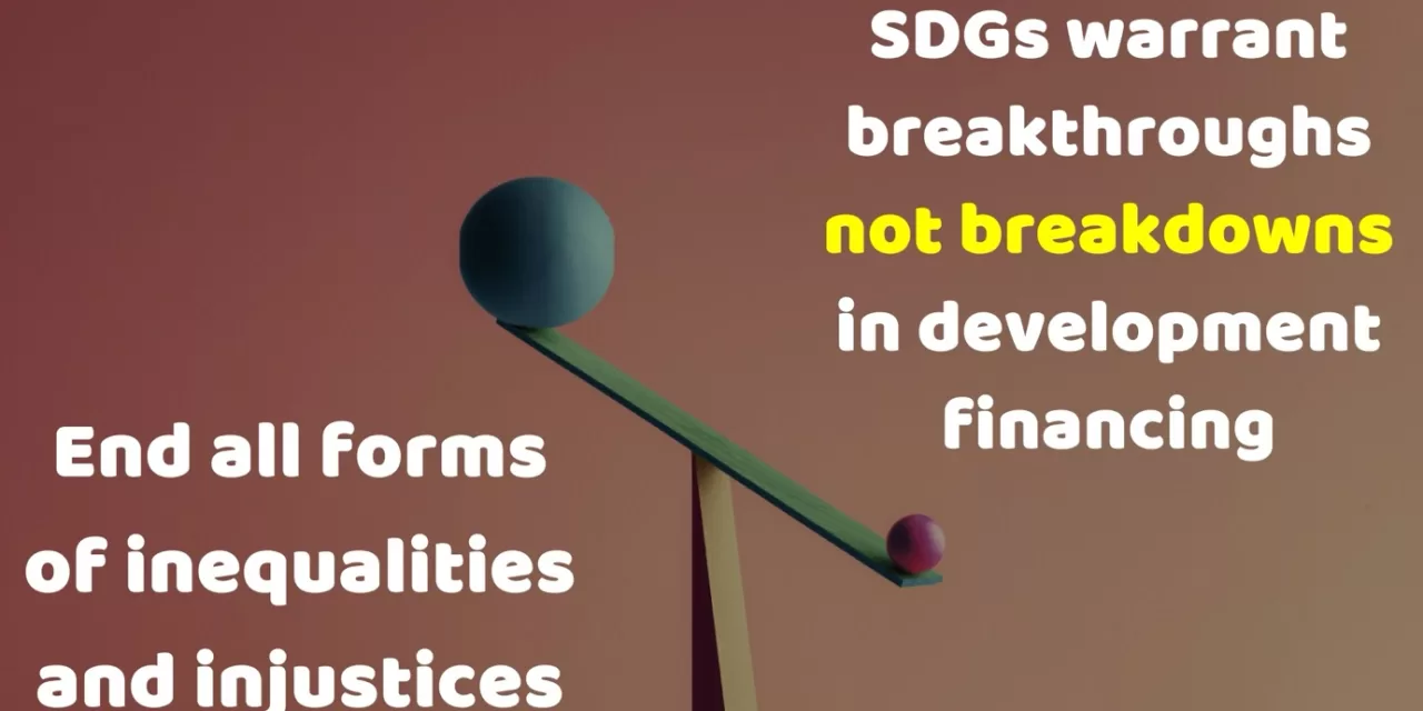 SDGs warrant breakthroughs not breakdowns in development financing