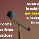 SDGs warrant breakthroughs not breakdowns in development financing